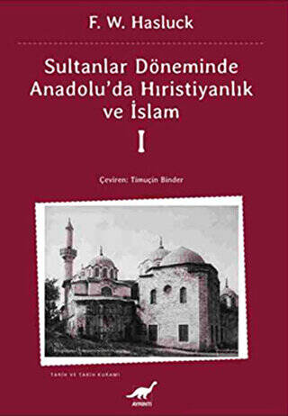 Sultanlar Zamanında Anadolu’da Hıristiyanlık ve İslam - 1 - 1