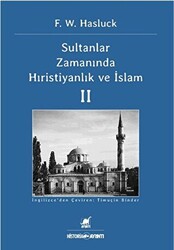 Sultanlar Zamanında Hıristiyanlık Ve İslam 2. Cilt - Ayrıntı Yayınları