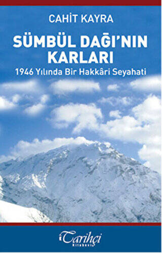 Sümbül Dağı`nın Karları - 1946 Yılında Bir Hakkari Seyahati - 1