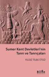 Sumer Kent Devletleri’nin Tanrı ve Tanrıçaları - Bilge Kültür Sanat