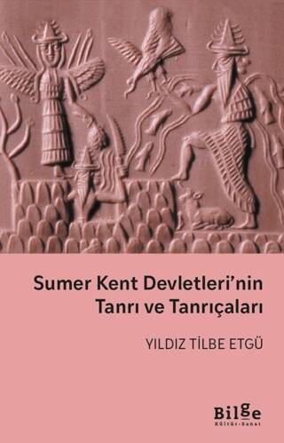 Sumer Kent Devletleri’nin Tanrı ve Tanrıçaları - 1