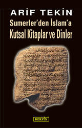 Sumerler’den İslam’a Kutsal Kitaplar ve Dinler - 1