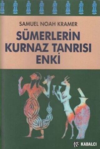 Sümerlerin Kurnaz Tanrısı Enki - 1