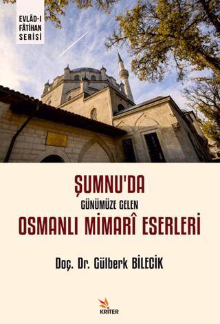 Şumnu’da Günümüze Gelen Osmanlı Mimarî Eserleri - 1