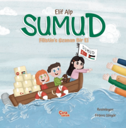 Sumud - Filistin`e Uzanan Bir El - Çıra Çocuk Yayınları