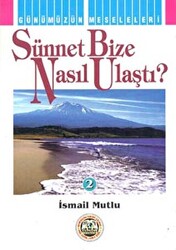 Sünnet Bize Nasıl Ulaştı? - 1