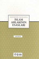 Sünnetin Işığında İslam Ahlakının Esasları - 1