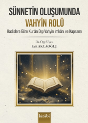 Sünnetin Oluşumunda Vahyin Rolü - Kitabi Yayınevi