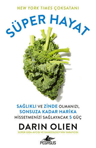 Süper Hayat - Sağlıklı ve Zinde Olmanızı, Sonsuza Kadar Harika Hissetmenizi Sağlayacak 5 Güç - 1
