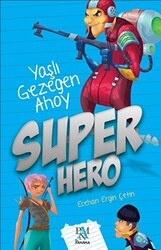 Super Hero: Yaşlı Gezegen Ahoy - 1