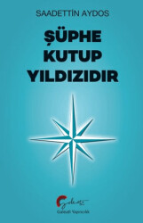 Şüphe Kutup Yıldızıdır - 1