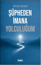 Şüpheden İmana Yolculuğum - Duruş Yayınları