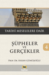 Şüpheler ve Gerçekler 4 - Tarihi Meselelere Dair - 1