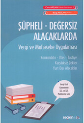 Şüpheli - Değersiz Alacaklarda Vergi ve Muhasebe Uygulaması - Seçkin Yayıncılık