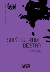 Süpürge-Kadın Destanı - 1