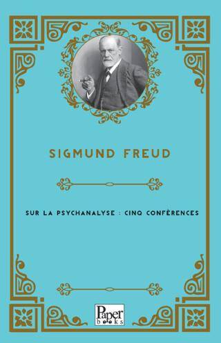 Sur La Psychanalyse : Cinq Conférences - 1