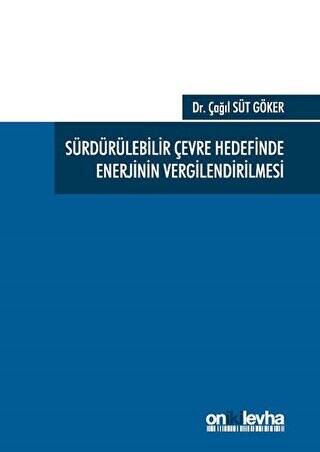 Sürdürülebilir Çevre Hedefinde Enerjinin Vergilendirilmesi - 1