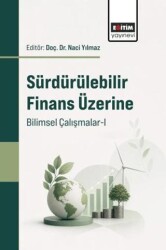 Sürdürülebilir Finans Üzerine Bilimsel Çalışmalar - 1 - Eğitim Yayınevi - Bilimsel Eserler