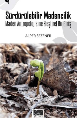 Sürdürülebilir Madencilik & Maden Antropolojisine Eleştirel Bir Giriş - 1
