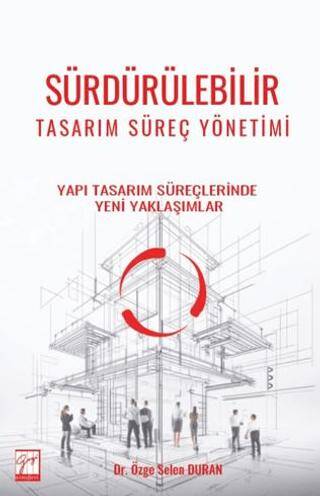 Sürdürülebilir Tasarım Süreç Yönetimi - Yapı Tasarım Süreçlerinde Yeni Yaklaşımlar - 1