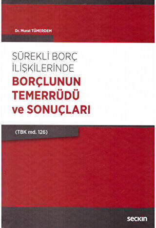 Sürekli Borç İlişkilerinde Borçlunun Temerrüdü ve Sonuçları - 1