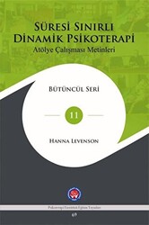 Süresi Sınırlı Dinamik Psikoterapi: Atölye Çalışması Metinleri Bütüncül Seri 11 - 1