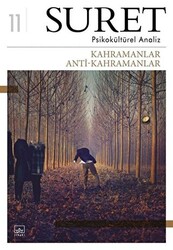 Suret Sayı: 11 Psikokültürel Analiz - Kahramanlar - Anti Kahramanlar - 1