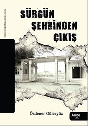 Sürgün Şehrinden Çıkış - 1