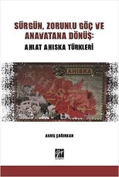 Sürgün, Zorunlu Göç ve Anavatana Dönüş: Ahlat Ahıska Türkleri - 1