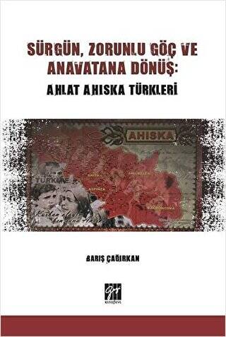Sürgün, Zorunlu Göç ve Anavatana Dönüş: Ahlat Ahıska Türkleri - 1