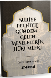 Suriye Fethiyle Gündeme Gelen Meselelerin Hükümleri - Artı Eksi Yayınları