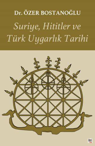 Suriye, Hititler ve Türk Uygarlık Tarihi - 1