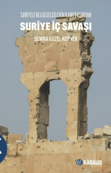 Suri̇ye İç Savaşı Suriyeli Belgeselcilerin Kamerasından - Kabalcı Yayınevi - Doruk Yayınları