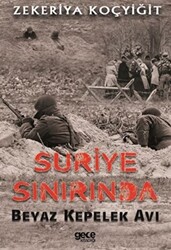 Suriye Sınırında Beyaz Kepelek Avı - 1