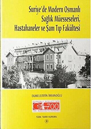 Suriye’de Modern Osmanlı Sağlık Müesseseleri, Hastahaneler ve Şam Tıp Fakültesi - 1