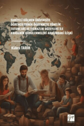 Suriyeli Göçmen Üniversite Öğrencilerinin Öğrenmeye Yönelik Tutumları Ve Yılmazlık Düzeyleri İle Akademik Güdülenmeleri Arasındaki İlişki - Gazi Kitabevi