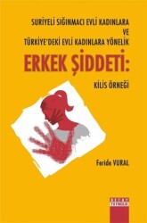 Suriyeli Siğinmaci Evli Kadinlara ve Türkiye’deki Evli Kadınlara Yönelik Erkek Şiddeti: Kilis Örneği - 1