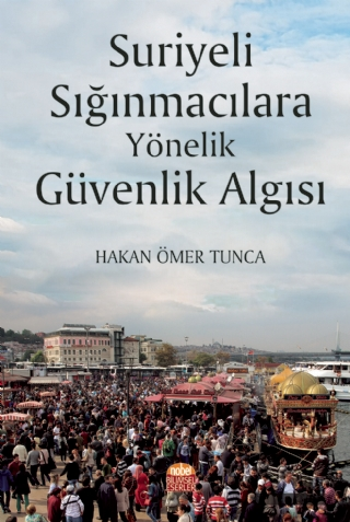 Suriyeli Sığınmacılara Yönelik Güvenlik Algısı - 1