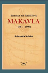 Sürmene`nin Tarihi Köyü Makavla 1461-1903 - Heyamola Yayınları