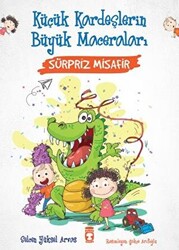Sürpriz Misafir - Küçük Kardeşlerin Büyük Maceraları - Timaş Çocuk