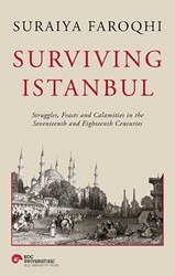 Surviving Istanbul - Struggles, Feasts and Calamities in the Seventeenth and Eighteenh Centuries - 1
