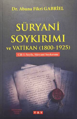 Süryani Soykırımı ve Vatikan 1800-1925 Cilt 1 - 1