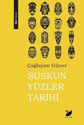 Suskun Yüzler Tarihi - 1