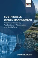 Sustainable Waste Management: Analytical Chemistry Applications in Wastewater and Solid Waste - Eğitim Yayınevi - Bilimsel Eserler