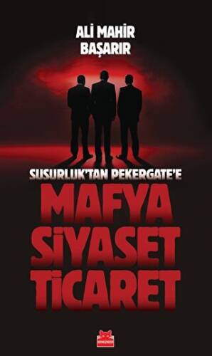 Susurluktan Pekergate`e Mafya-Siyaset-Ticaret - 1