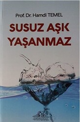Susuz Aşk Yaşanmaz - Cağaloğlu Yayınevi