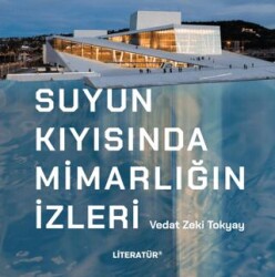 Suyun Kıyısında Mimarlığın İzleri - Literatür Yayıncılık