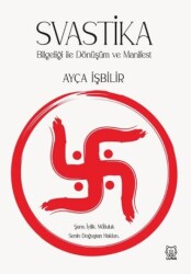 Svastika Bilgeliği ile Dönüşüm ve Manifest - Luna Yayınları