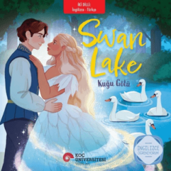 Swan Lake - Kuğu Gölü İngilizce - Türkçe - Koç Üniversitesi Yayınları