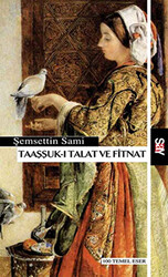 Taaşşuk-ı Talat ve Fitnat - 1